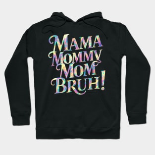 Mama-mommy-mom-bruh Hoodie